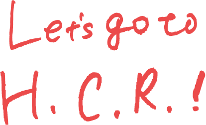 Let's go to H.C.R.!